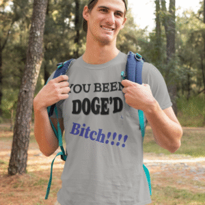 You've Been Doge'd Bitch!!!