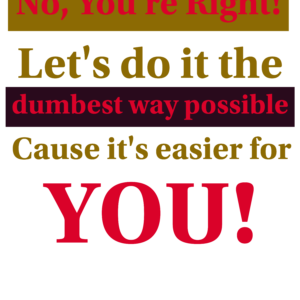 Dumbest Way Possible