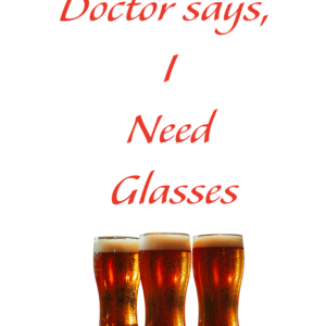 Doc says I need Glasses